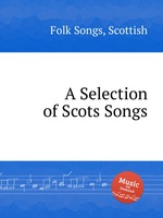 A Selection of Scots Songs