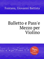 Balletto e Pass`e Mezzo per Violino