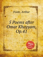 5 Poems after Omar Khayyam, Op.41