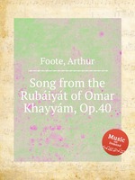 Song from the Rubiyt of Omar Khayym, Op.40