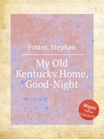 My Old Kentucky Home, Good-Night
