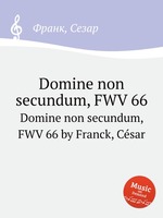 Domine non secundum, FWV 66. Domine non secundum, FWV 66 by Franck, Csar