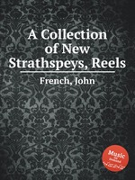 A Collection of New Strathspeys, Reels