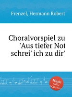 Choralvorspiel zu `Aus tiefer Not schrei` ich zu dir`