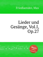 Lieder und Gesnge, Vol.I, Op.27