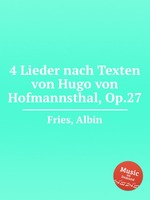 4 Lieder nach Texten von Hugo von Hofmannsthal, Op.27