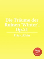 Die Trume der Ruinen `Winter`, Op.21
