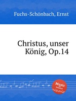 Christus, unser Knig, Op.14