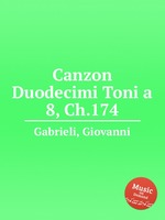Canzon Duodecimi Toni a 8, Ch.174