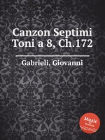 Canzon Septimi Toni a 8, Ch.172