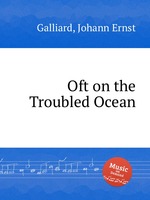 Oft on the Troubled Ocean