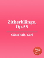 Zitherklnge, Op.55