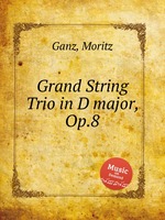 Grand String Trio in D major, Op.8