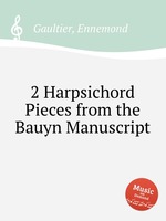 2 Harpsichord Pieces from the Bauyn Manuscript