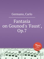 Fantasia on Gounod`s `Faust`, Op.7