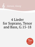 4 Lieder for Soprano, Tenor and Bass, G.15-18