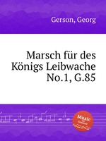 Marsch fr des Knigs Leibwache No.1, G.85
