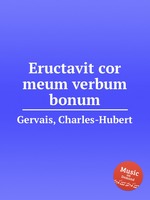 Eructavit cor meum verbum bonum