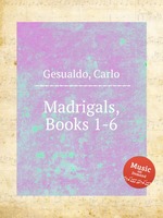 Madrigals, Books 1-6