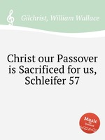 Christ our Passover is Sacrificed for us, Schleifer 57