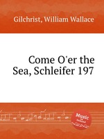 Come O`er the Sea, Schleifer 197