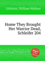 Home They Brought Her Warrior Dead, Schleifer 204