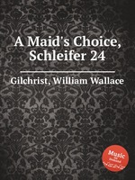 A Maid`s Choice, Schleifer 24