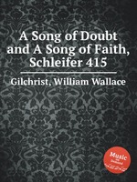 A Song of Doubt and A Song of Faith, Schleifer 415