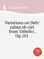 Variations on Deh! calma oh ciel from `Othello`, Op.101