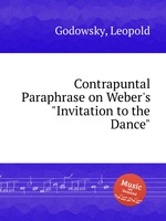 Contrapuntal Paraphrase on Weber`s "Invitation to the Dance"