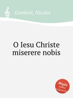 O Iesu Christe miserere nobis