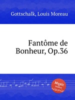 Fantme de Bonheur, Op.36