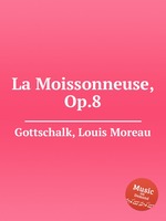 La Moissonneuse, Op.8