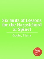Six Suits of Lessons for the Harpsichord or Spinet