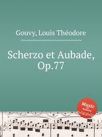 Scherzo et Aubade, Op.77