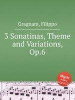3 Sonatinas, Theme and Variations, Op.6