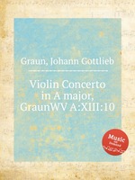 Violin Concerto in A major, GraunWV A:XIII:10