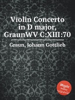Violin Concerto in D major, GraunWV C:XIII:70