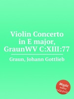 Violin Concerto in E major, GraunWV C:XIII:77