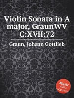 Violin Sonata in A major, GraunWV C:XVII:72