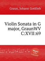 Violin Sonata in G major, GraunWV C:XVII:69