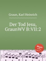 Der Tod Jesu, GraunWV B:VII:2