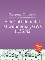 Ach Gott dein Rat ist wunderbar, GWV 1133/42