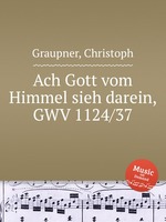 Ach Gott vom Himmel sieh darein, GWV 1124/37