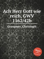 Ach Herr Gott wie reich, GWV 1162/42b