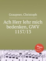 Ach Herr lehr mich bedenken, GWV 1157/13