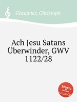 Ach Jesu Satans berwinder, GWV 1122/28
