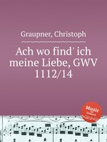 Ach wo find` ich meine Liebe, GWV 1112/14