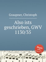 Also ists geschrieben, GWV 1130/35