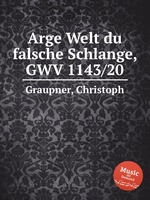 Arge Welt du falsche Schlange, GWV 1143/20